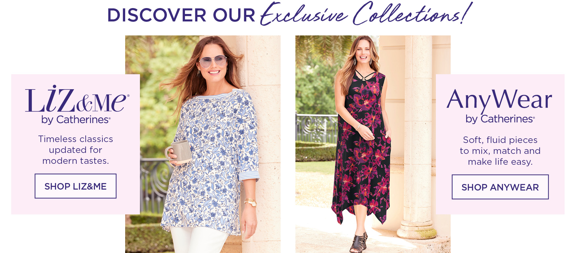 DISCOVER OUR EXCLUSIVE COLLECTIONS