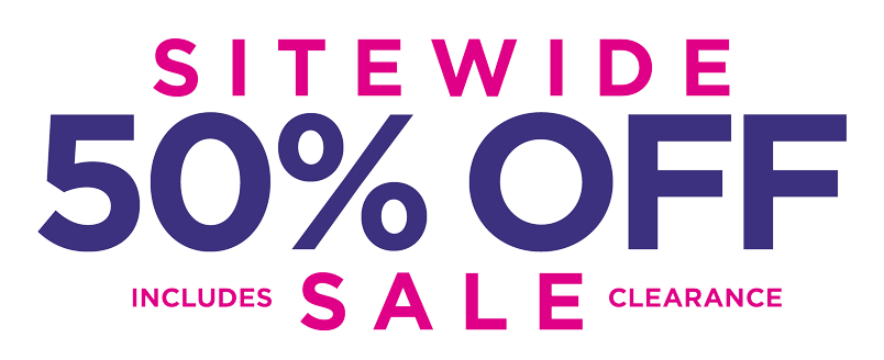 50% OFF SITEWIDE INCLUDING CLEARANCE CODE ALREADY APPLIED TO YOUR CART!