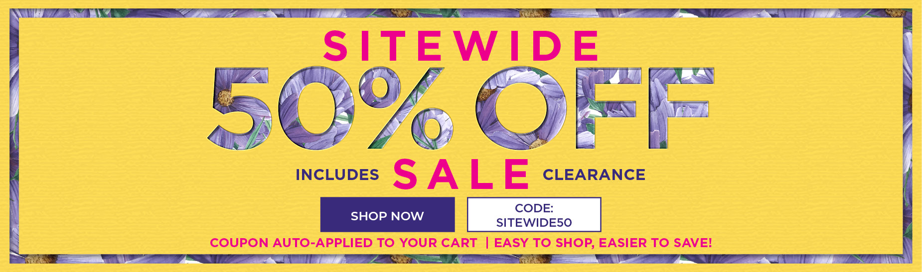 SITEWIDE 50% OFF SALE. INCLUDING CLEARANCE. CODE: SITEWIDE 50 AUTO APPLIED IN CART