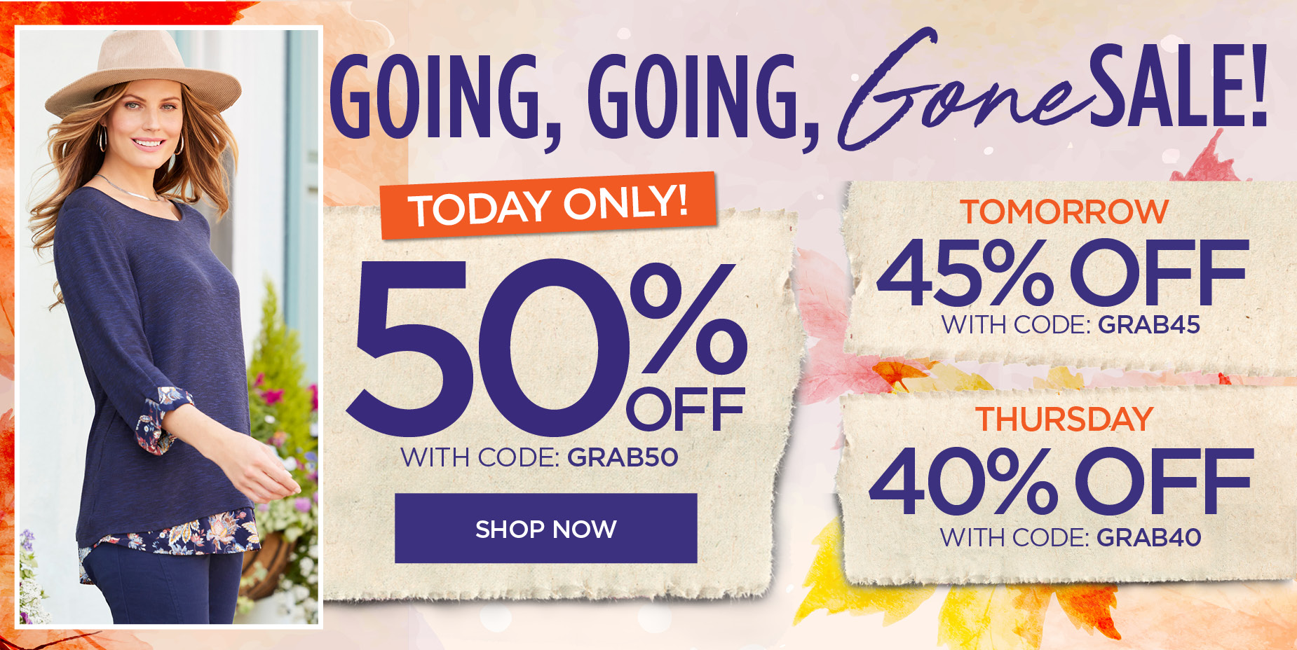 GOING, GOING, GONE SALE! TODAY ONLY 50% OFF WITH CODE: GRAB50