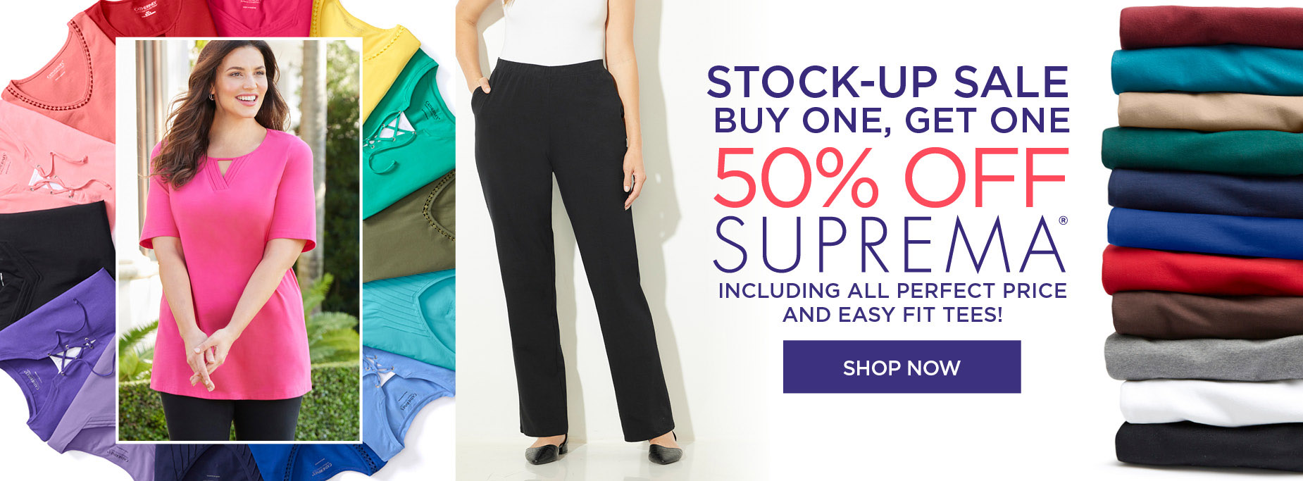 STOCK UP AND SAVE. BUY ONE, GET ONE 50% OFF SUPREMA!