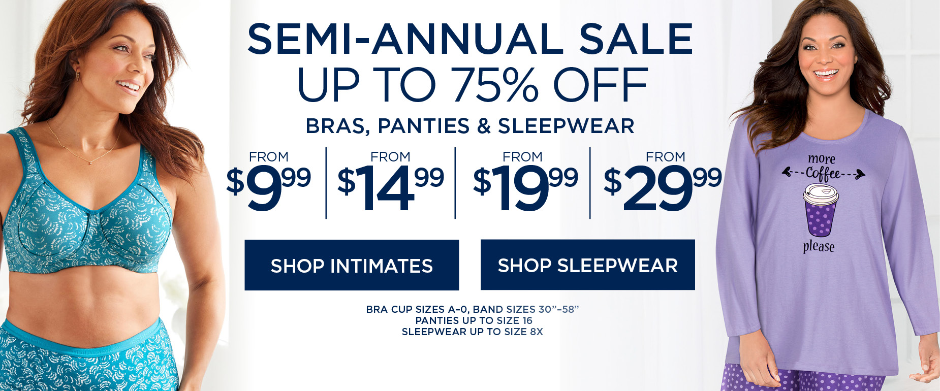 SHOP THE SEMI-ANNUAL SALE FOR UP To 75% OFF BRAS, PANTIES & SLEEPWEAR